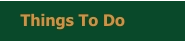 Things To Do