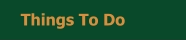 Things To Do